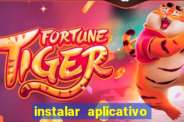 instalar aplicativo estrela bet